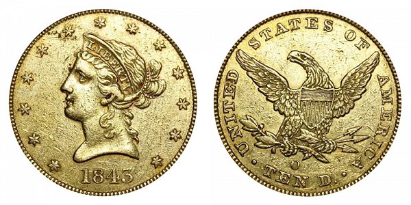 1843 O Liberty Head $10 Gold Eagle - Ten Dollars 